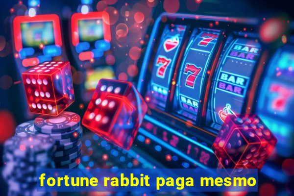 fortune rabbit paga mesmo